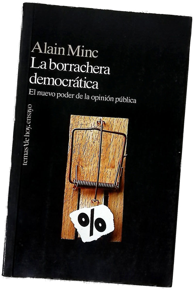 La borrachera democrática el nuevo poder de la opinión pública
