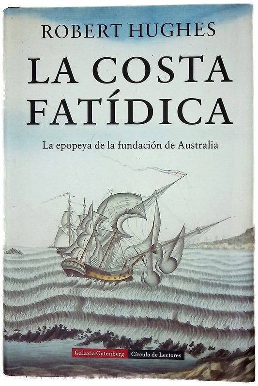 La costa fatídica la epopeya de la fundación de Australia
