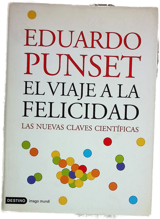 El viaje a la felicidad las nuevas claves científicas