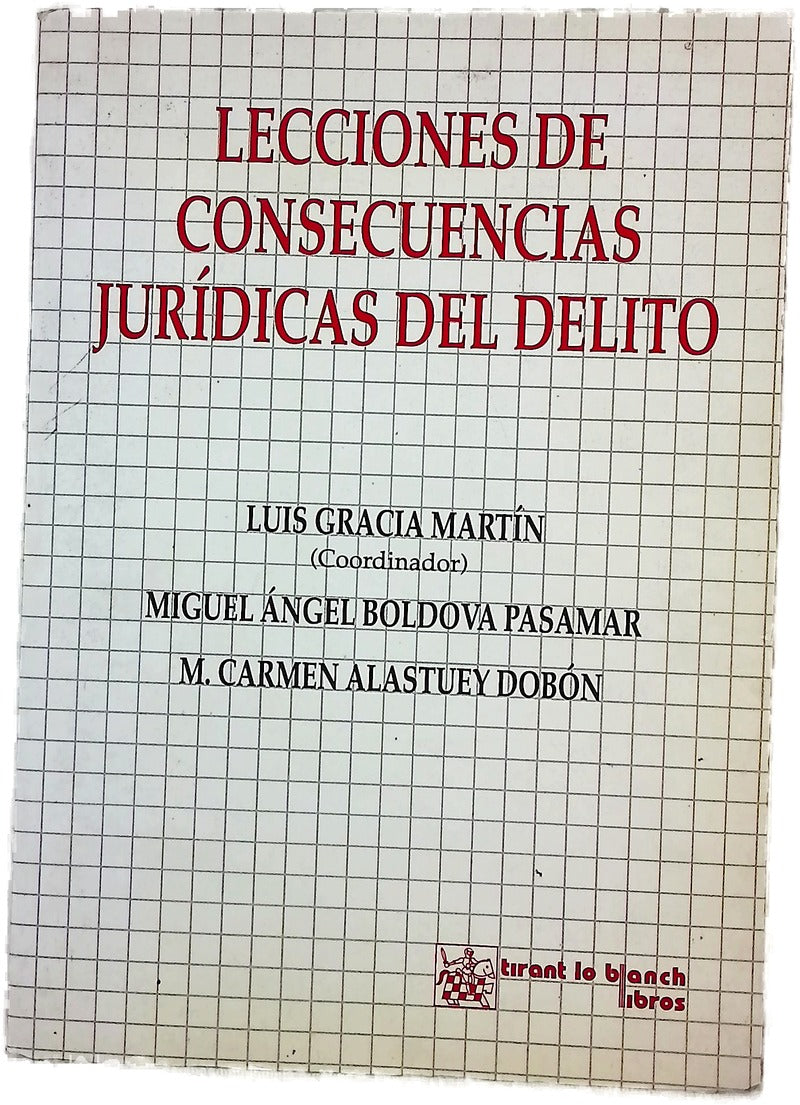 Lecciones de consecuencias jurídicas del delito el sistema de penas, medidas de seguridad, consecuencias accesorias y responsabilidad civil derivada del delito