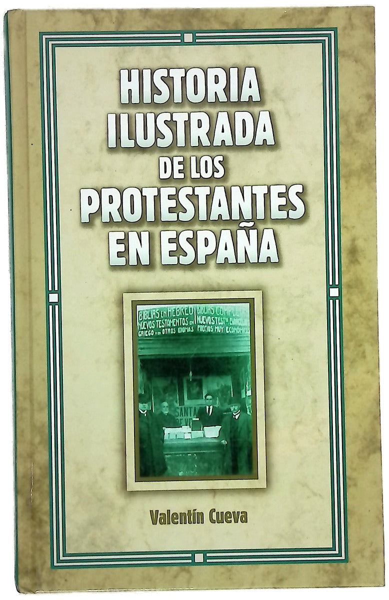 Historia ilustrada de los protestantes españoles