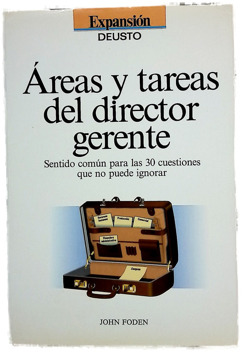Áreas y tareas del director gerente : sentido común para las 30 cuestiones que no puede ignorar