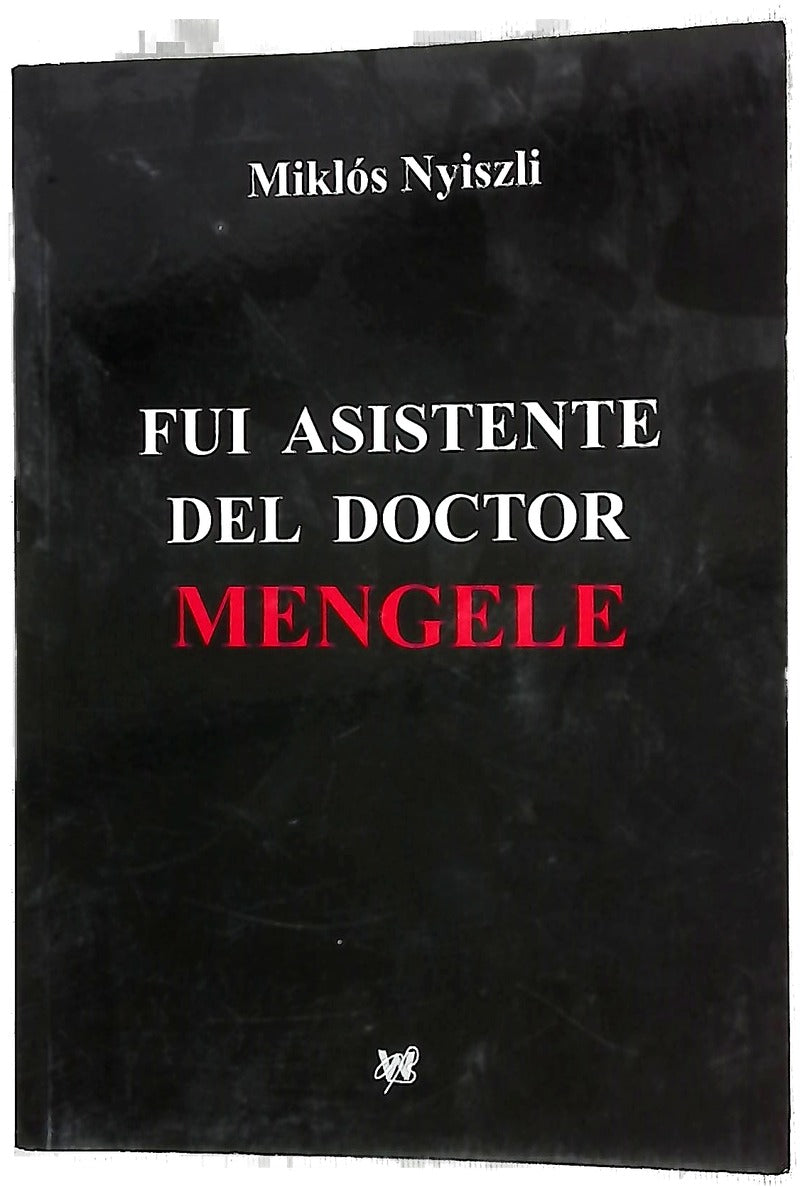 Fui asistente del doctor Mengele