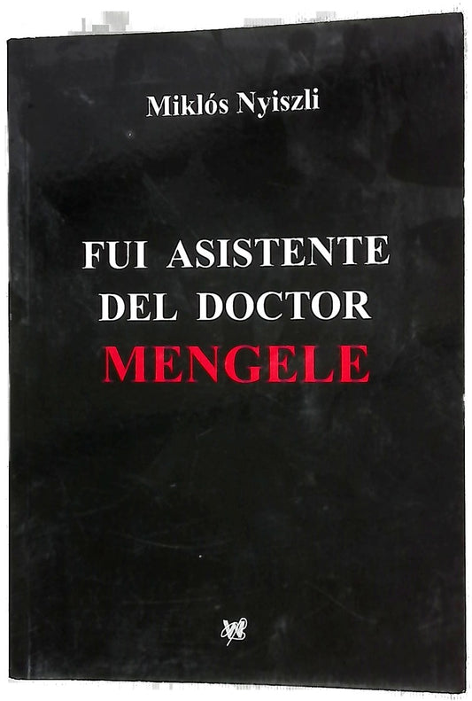 Fui asistente del doctor Mengele