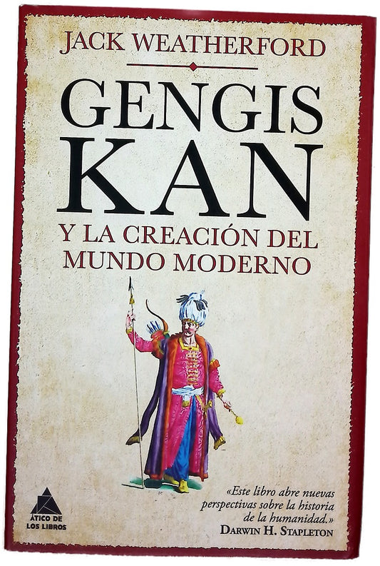 Gengis Kan y la creación del mundo moderno