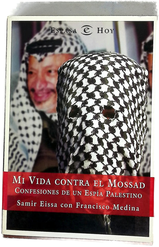Mi vida contra el Mossad confesiones de un espía palestino