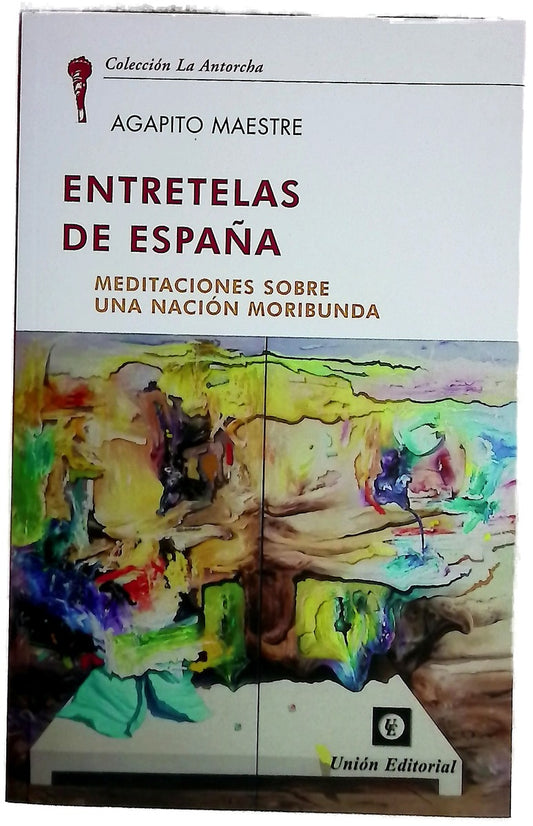 Entretelas de España : meditaciones sobre una nación moribunda