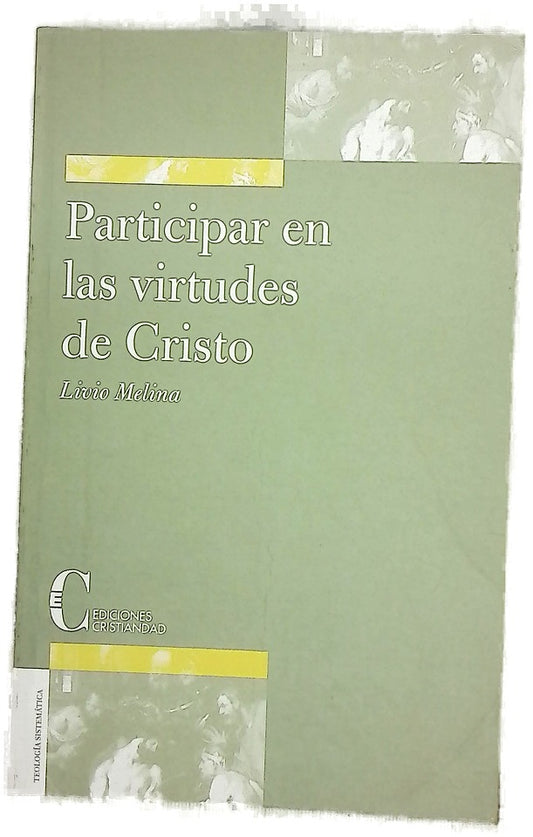 Participar en las virtudes de Cristo por una renovación de la teología moral a la luz de la "Veritatis Splendor"