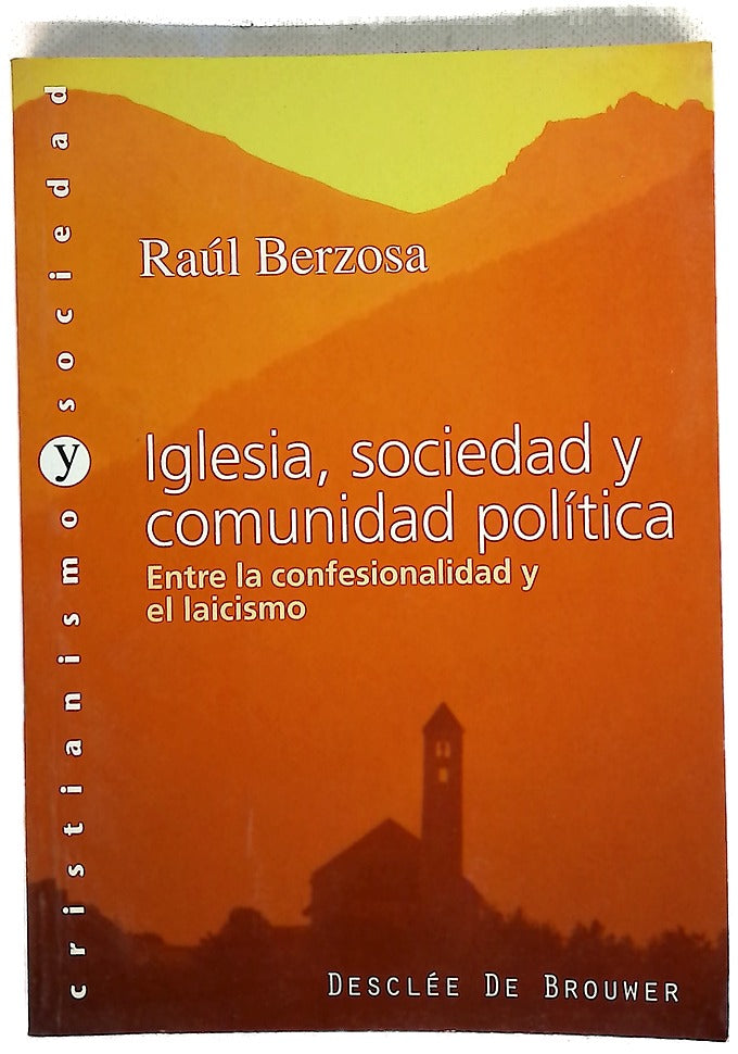 Iglesia, sociedad y comunidad política entre la confesionalidad y el laicismo