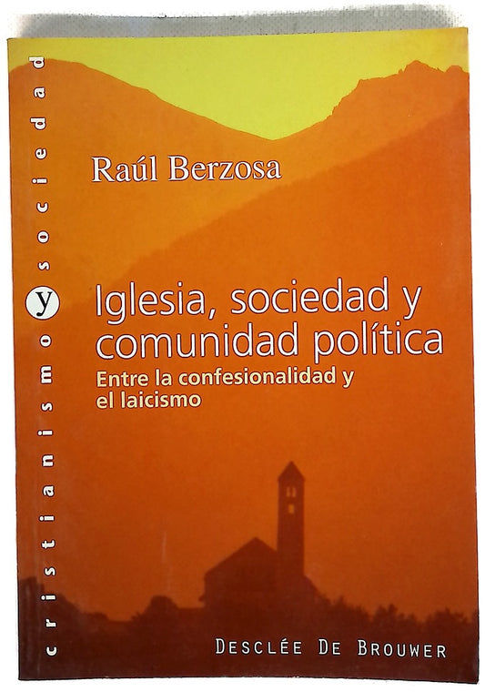 Iglesia, sociedad y comunidad política entre la confesionalidad y el laicismo