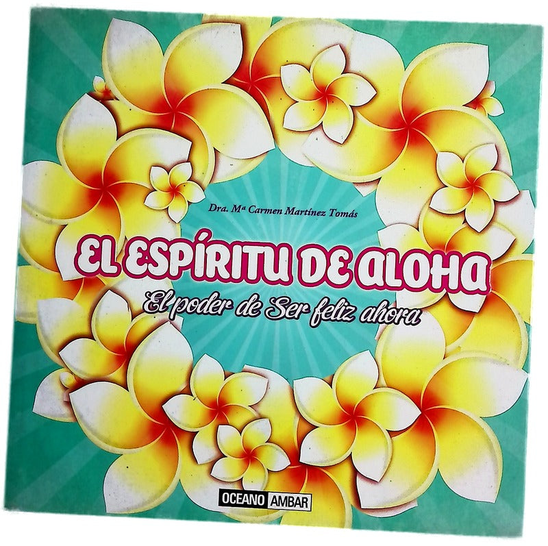 El espíritu de Aloha : el poder de ser feliz ahora
