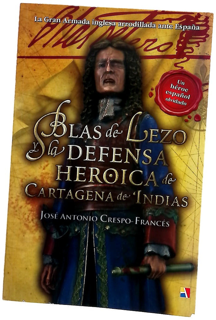 Blas de Lezo y la defensa heroica de Cartagena de Indias (1741)