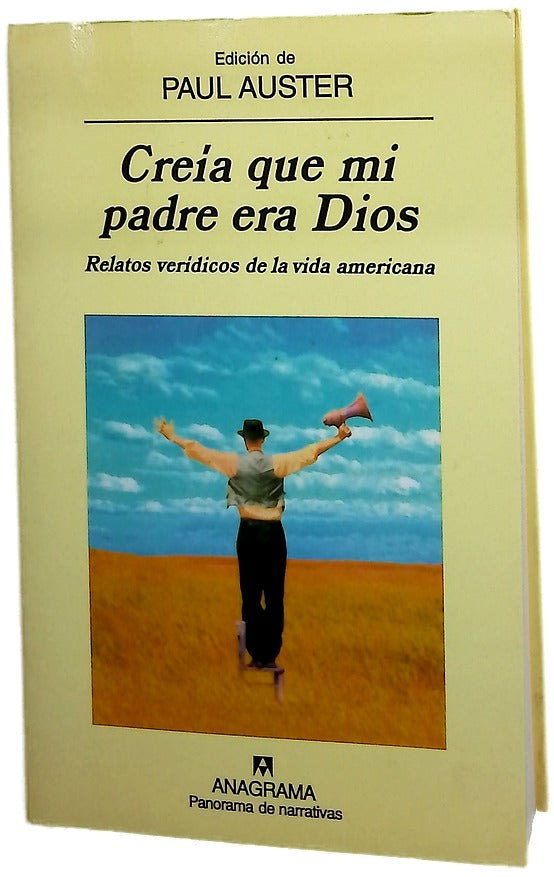 Creía que mi padre era Dios relatos verídicos de la vida americana