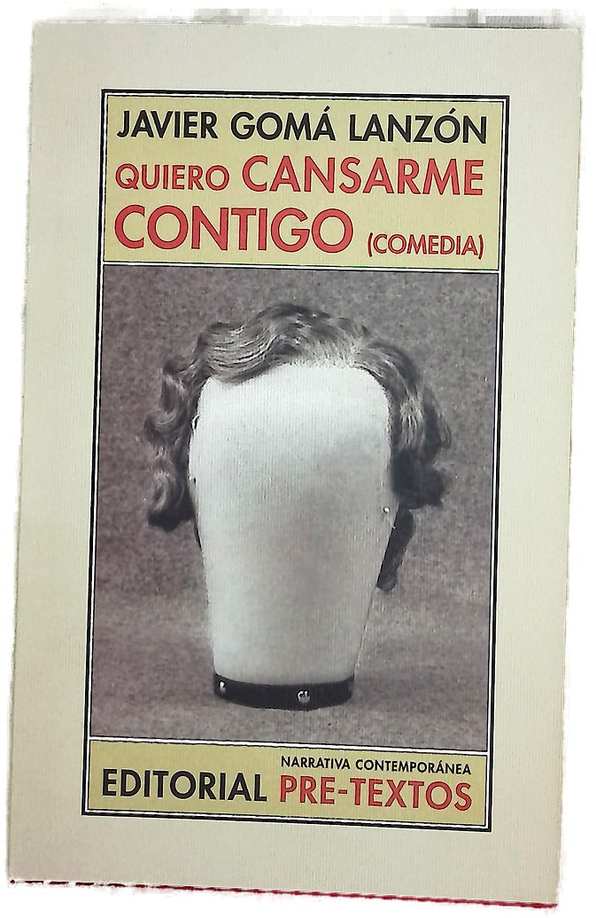 Quiero cansarme contigo o El peligro de las buenas compañías : ( comedia en cuatro actos precedida del ensayo Introducción a un teatro de la dignidad)
