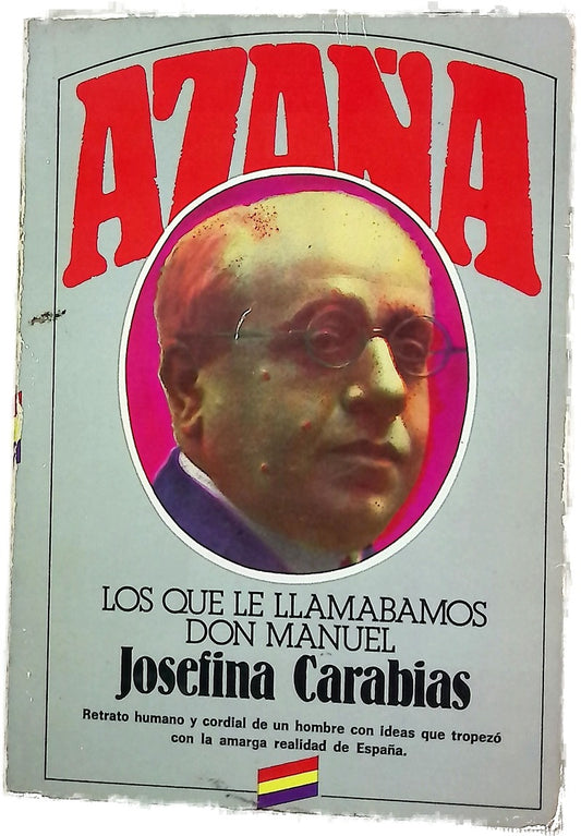 Azaña los que le llamabamos don Manuel