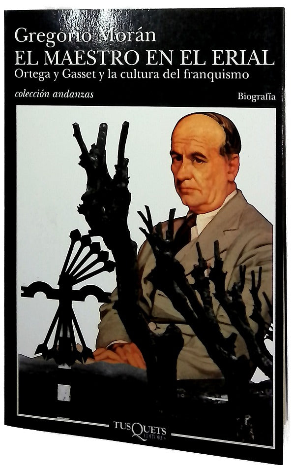 El maestro en el erial Ortega y Gasset y la cultura del franquismo