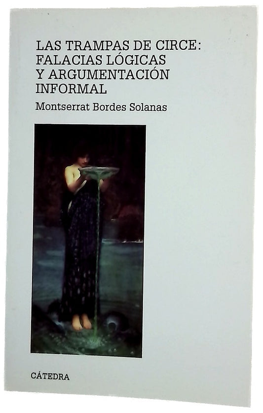 Las trampas de Circe : falacias lógicas y argumentación informal