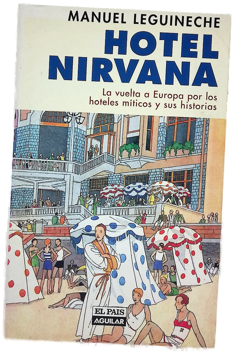 Hotel Nirvana la vuelta a Europa por los hoteles míticos y sus historias