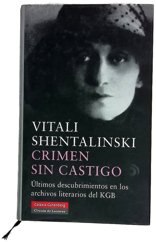 Crimen sin castigo : últimos descubrimientos en los archivos literarios del KGB