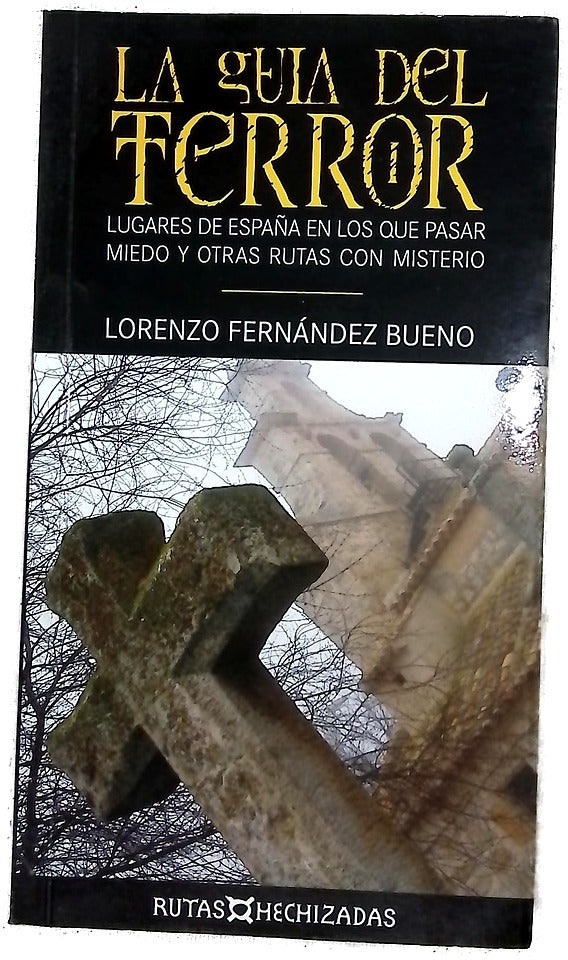 La guía del terror lugares de España en los que pasar miedo y otras rutas con misterio