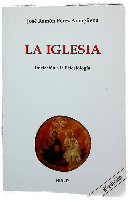 La Iglesia : iniciación a la eclesiología
