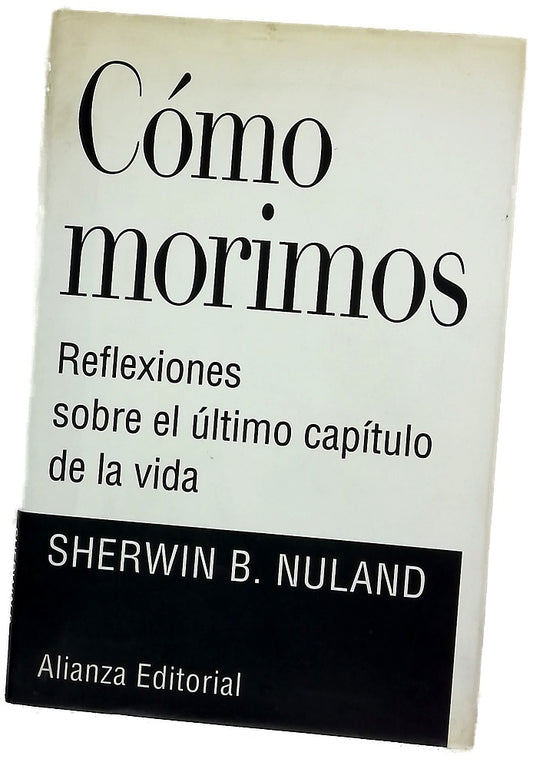 Cómo morimos reflexiones sobre el último capítulo de la vida