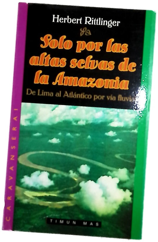 Solo por las altas selvas de la Amazonia de Lima al Atlántico por vía fluvial