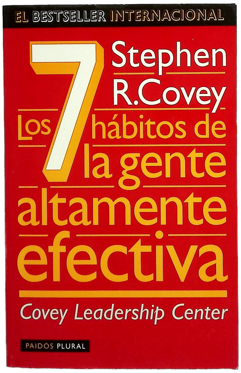 Los 7 hábitos de la gente altamente efectiva la revolución ética en la vida cotidiana y en la empresa