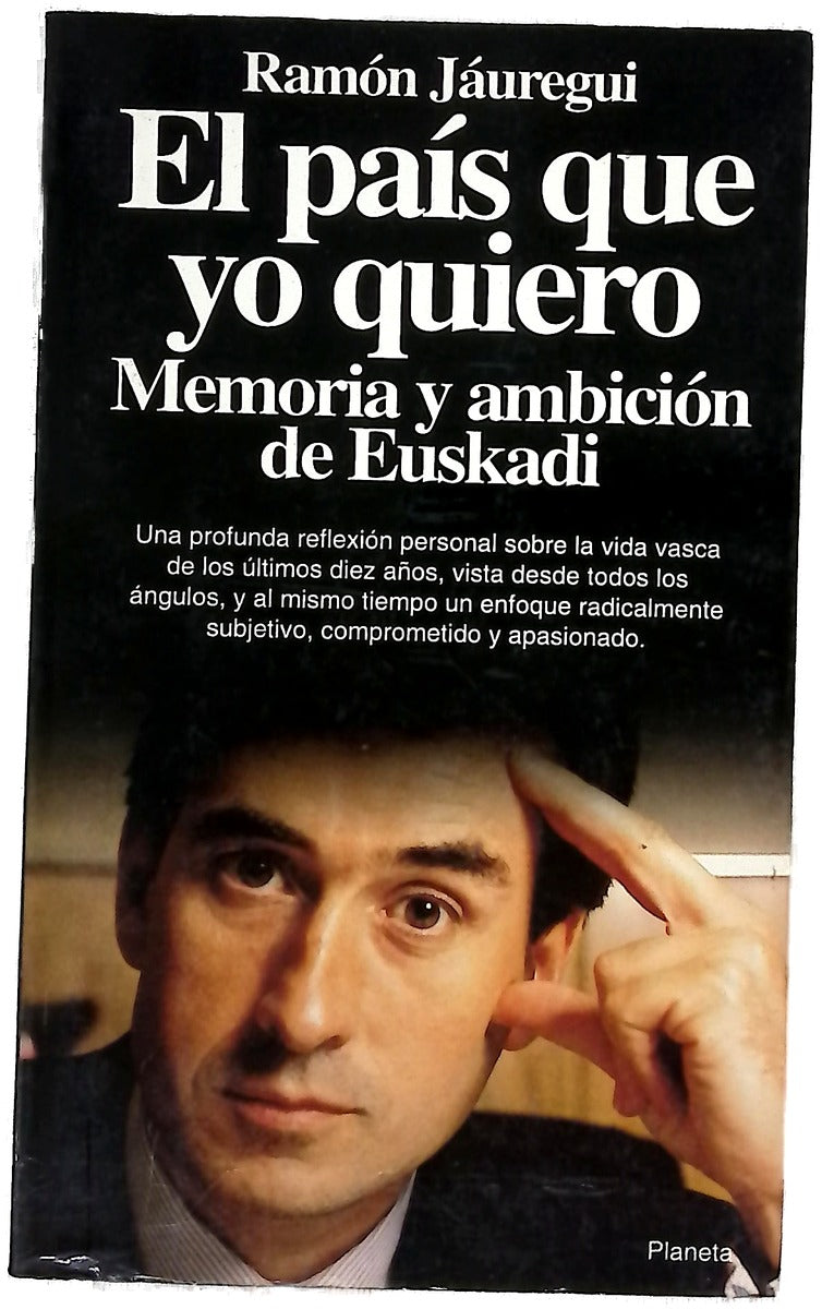 El país que yo quiero memoria y ambición de Euskadi