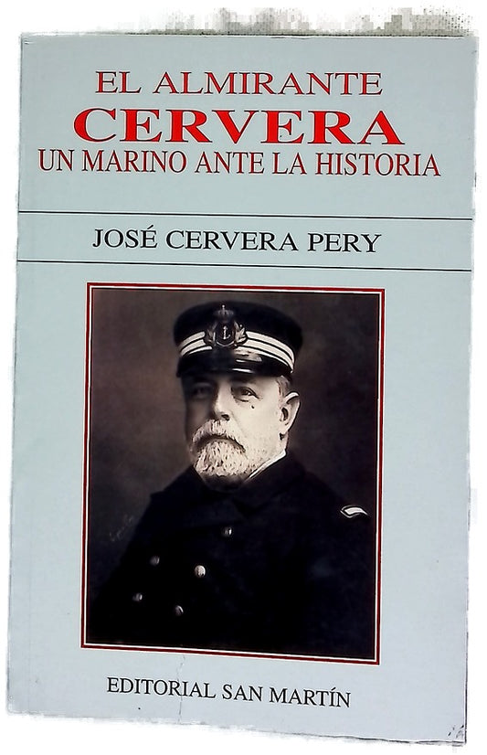 El almirante Cervera. Un marino ante la historia