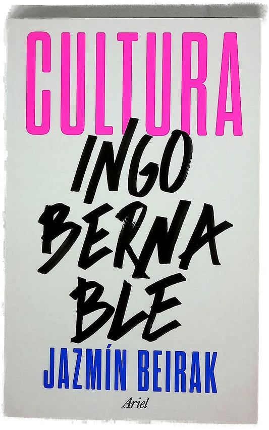 Cultura ingobernable : de la cultura como escenario de radicalización democrática y de las políticas que lo fomentan