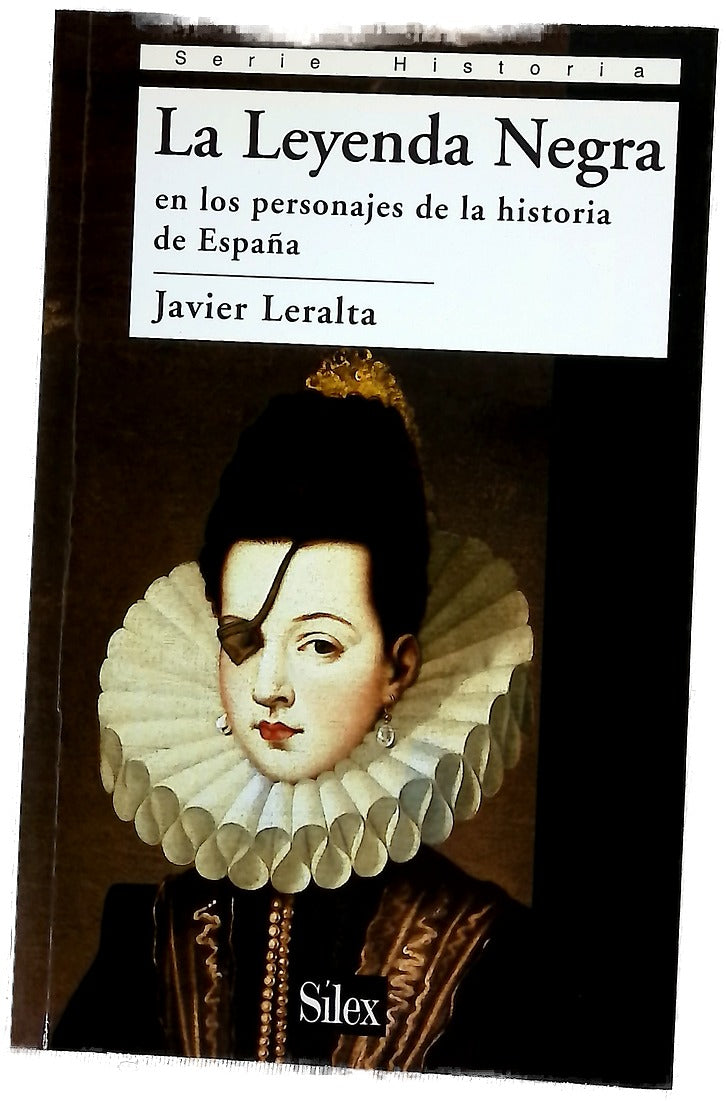 La leyenda negra en los personajes de la historia de España