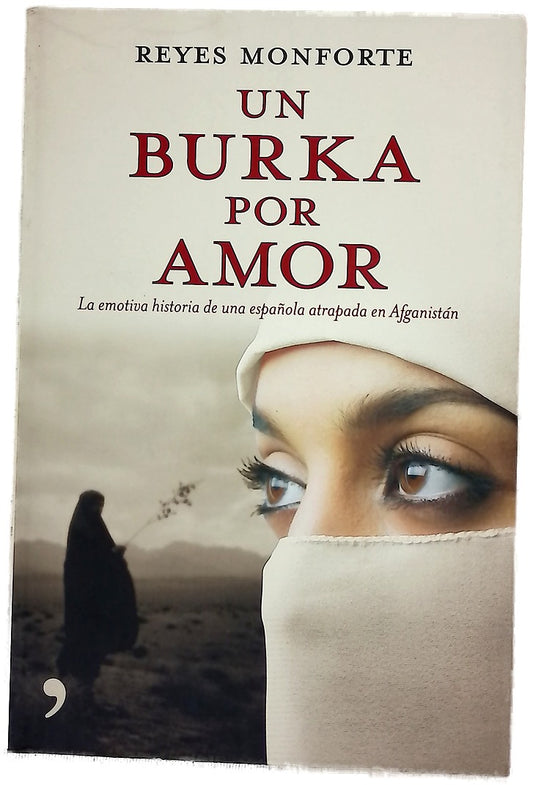 Un burka por amor : la emotiva historia de una española atrapada en Afganistán