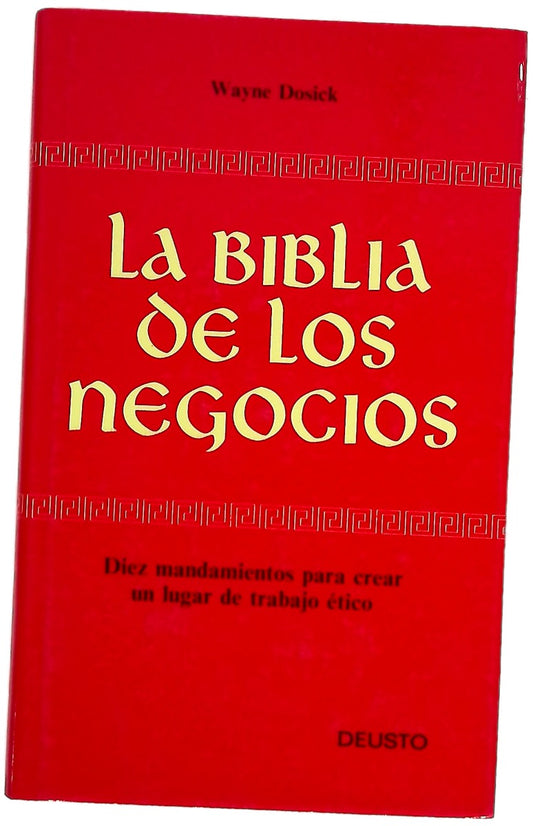 La biblia de los negocios diez mandamientos para crear un entorno de trabajo ético