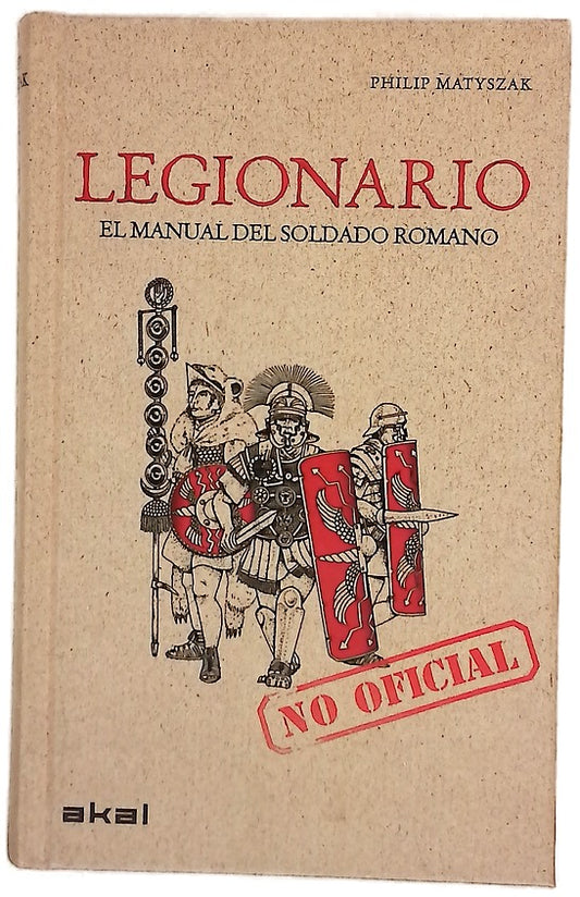 Legionario el manual (no oficial) del soldado romano