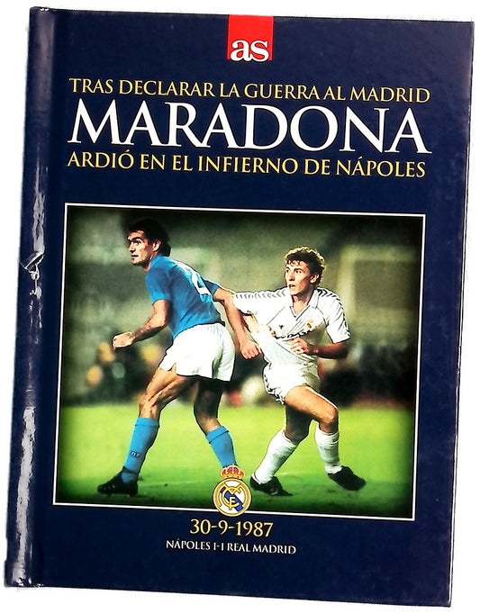 Tras declarar la guerra al Madrid Maradona ardió en el infierno