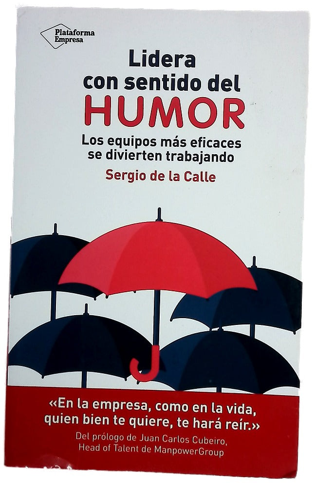 Lidera con sentido del humor : los equipos más eficaces se divierten trabajando