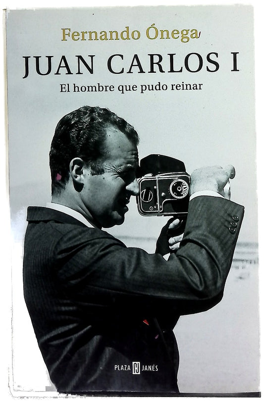 Juan Carlos I : el hombre que pudo reinar