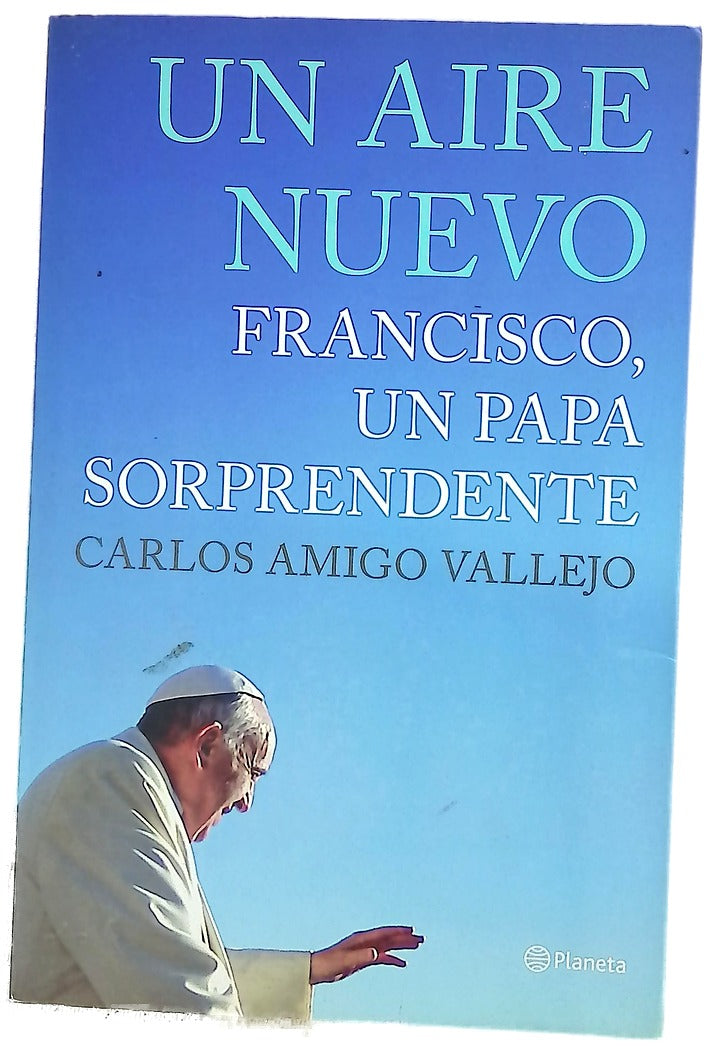 Un aire nuevo : Francisco, un Papa sorprendente