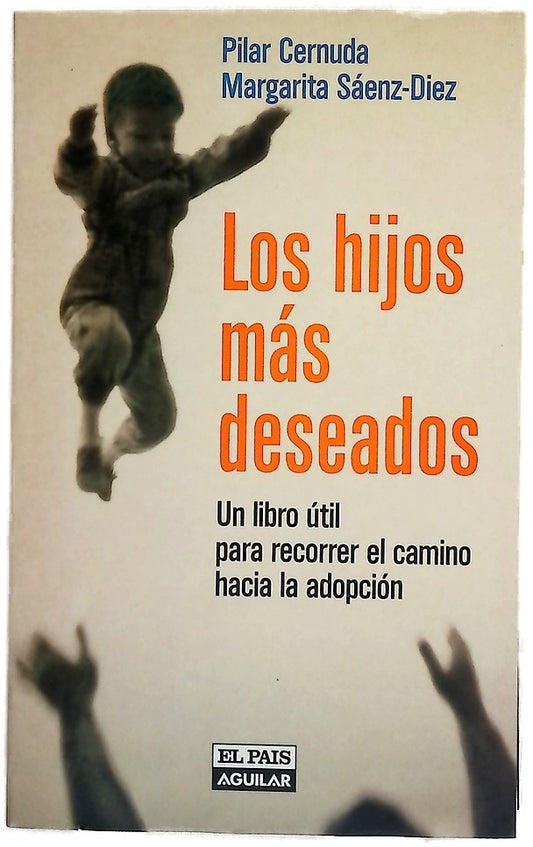 Los hijos más deseados un libro útil para recorrer el camino hacia la adopción