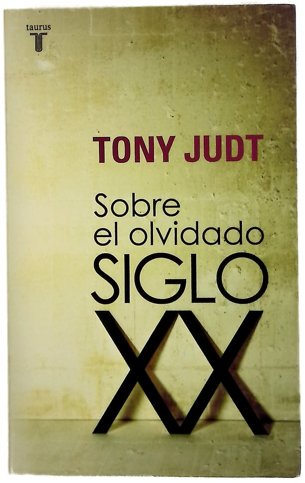 Sobre el olvidado siglo XX
