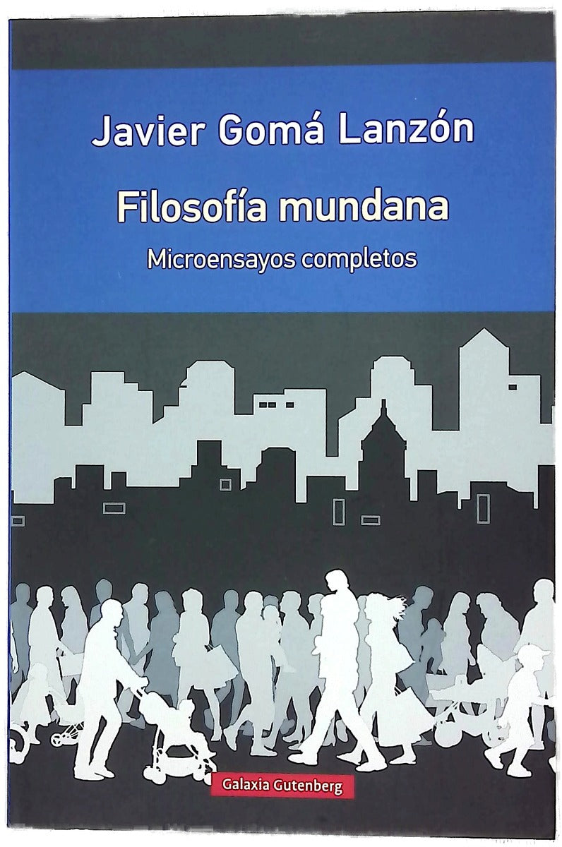 Filosofía mundana : microensayos completos
