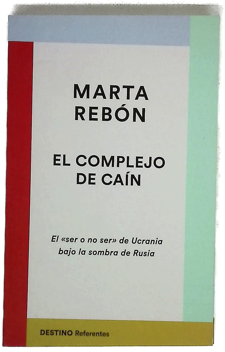 El complejo de Caín : el "ser o no ser" de Ucrania bajo la sombra de Rusia