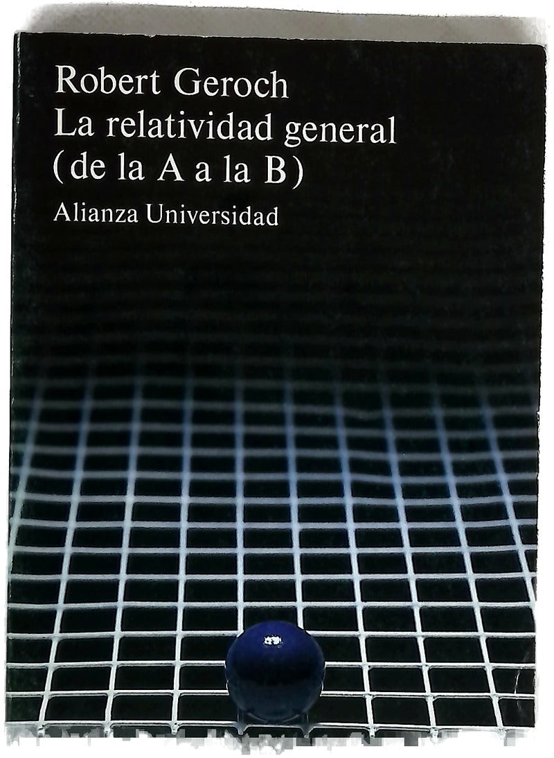 La relatividad general, de la A a la B