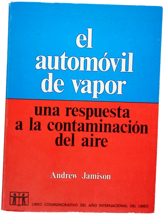 El automóvil de vapor una respuesta a la contaminación del aire...