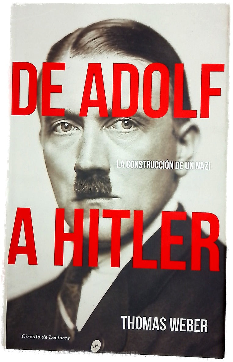 De Adolf a Hitler : la construcción de un nazi