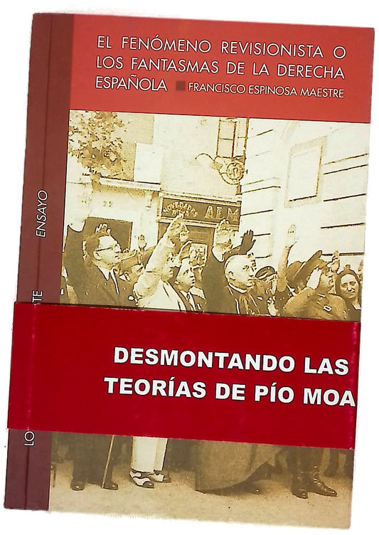 El fenómeno revisionista o Los fantasmas de la derecha española (sobre la matanza de Badajoz y la lucha en torno a la interpretación del pasado)