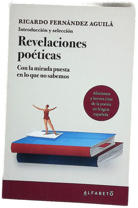 Revelaciones poéticas : con la mirada puesta en lo que no sabemos
