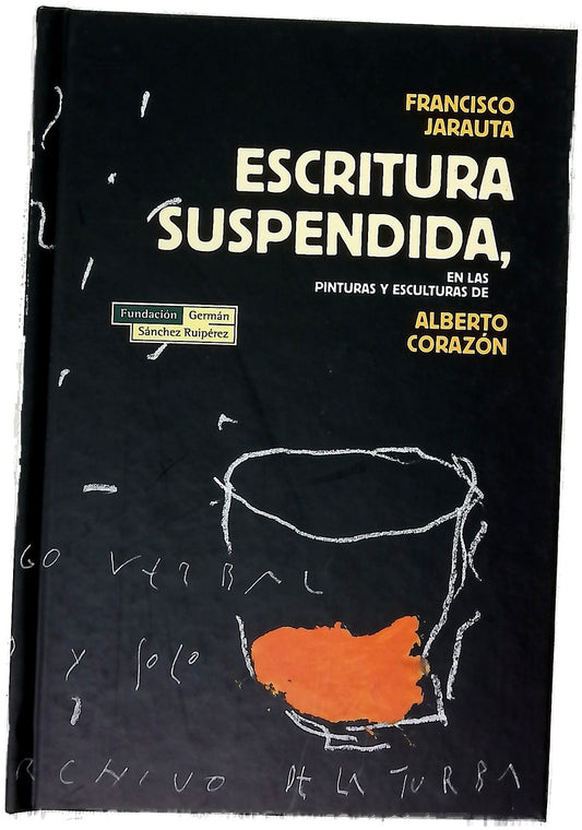 Escritura suspendida, en las pinturas y esculturas de Alberto Corazón