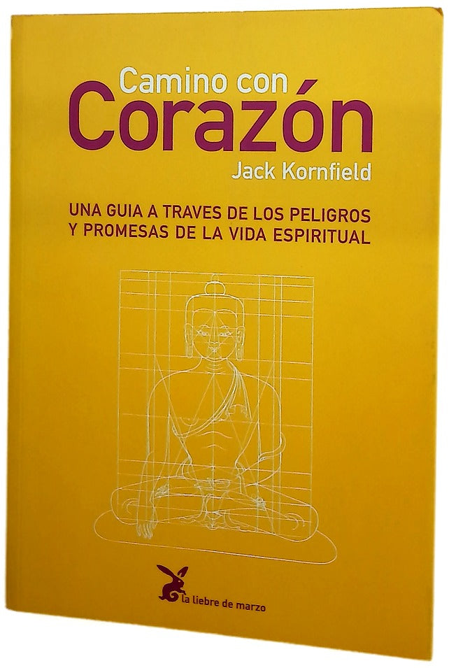 Camino con el corazón guía a través de los peligros y promesas de la vida espiritual